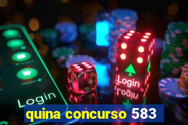 quina concurso 583